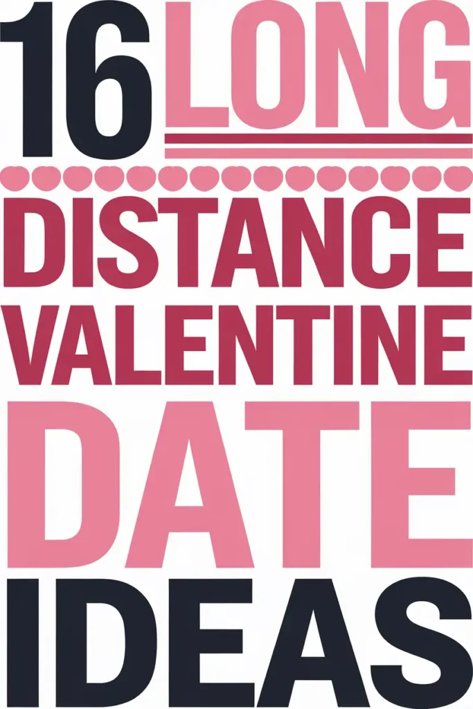 16 Long-Distance Valentine Date Ideas