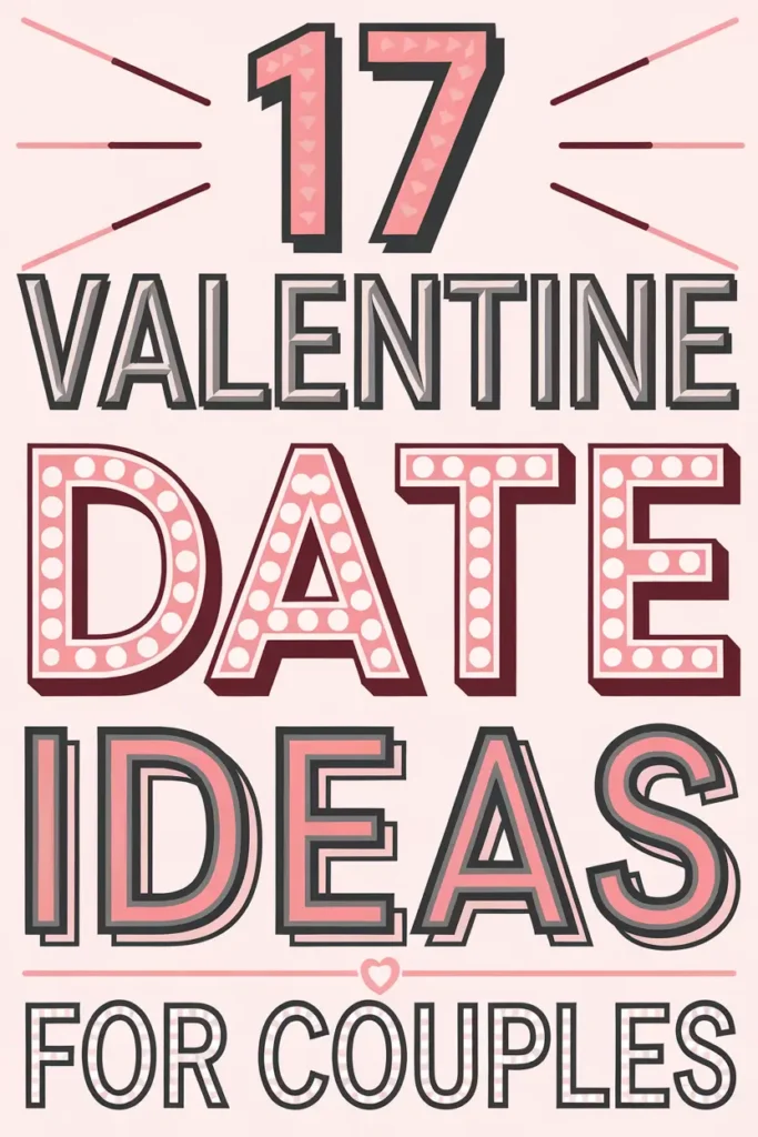 17 Valentine Date Ideas for Couples