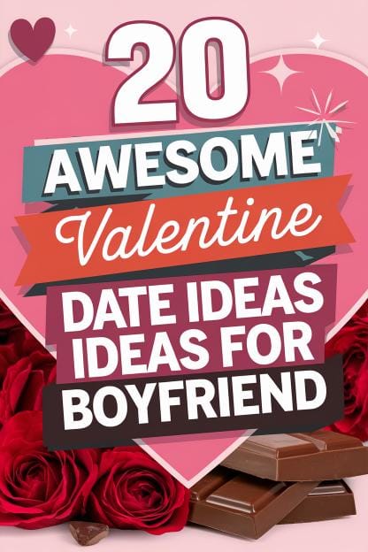 20 Awesome Valentine Date Ideas for Boyfriend