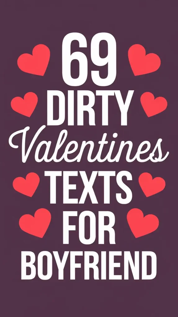 69 Dirty Valentines Texts For Boyfriend ft