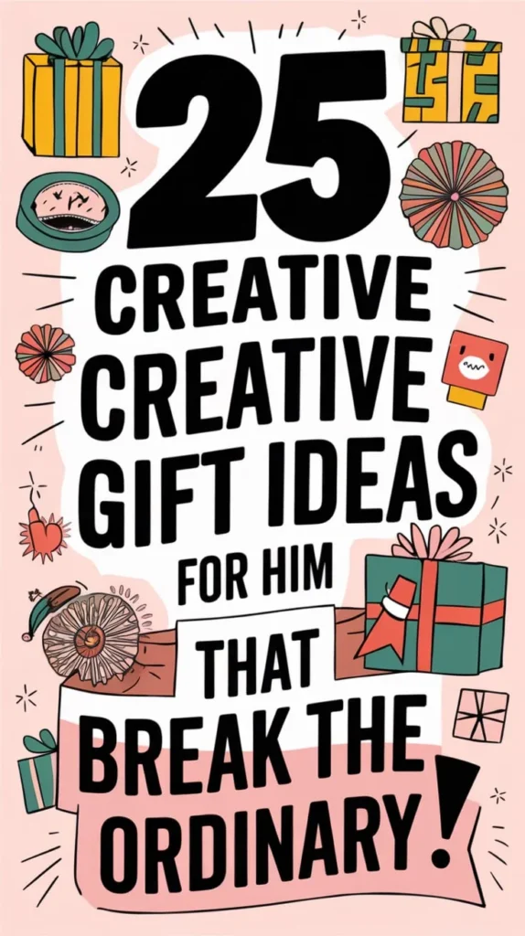 25 Creative Creative Gift Ideas for Him That Break the Ordinary
